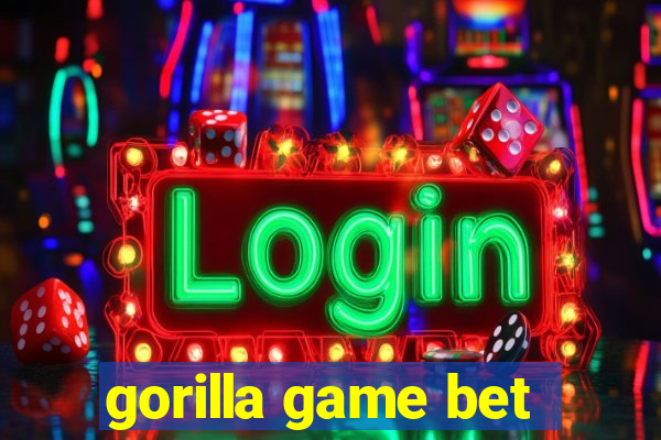 gorilla game bet